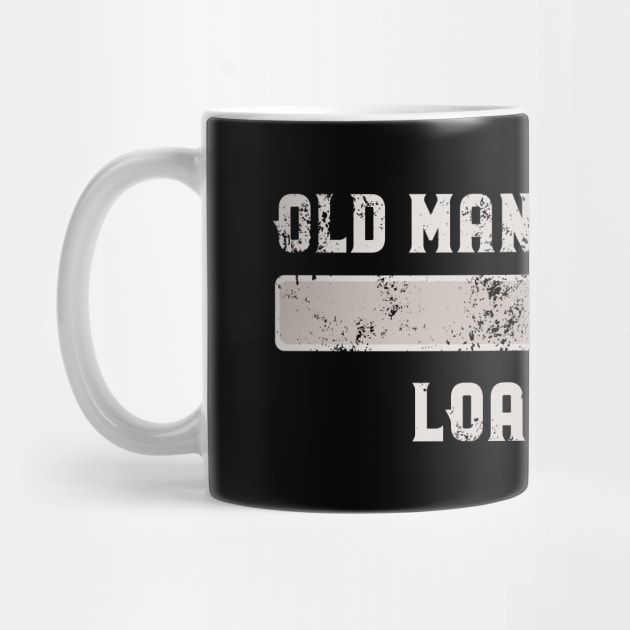 Funny "Old Man Strength Loading.." Men's Birthday or Christmas Gift by focodesigns